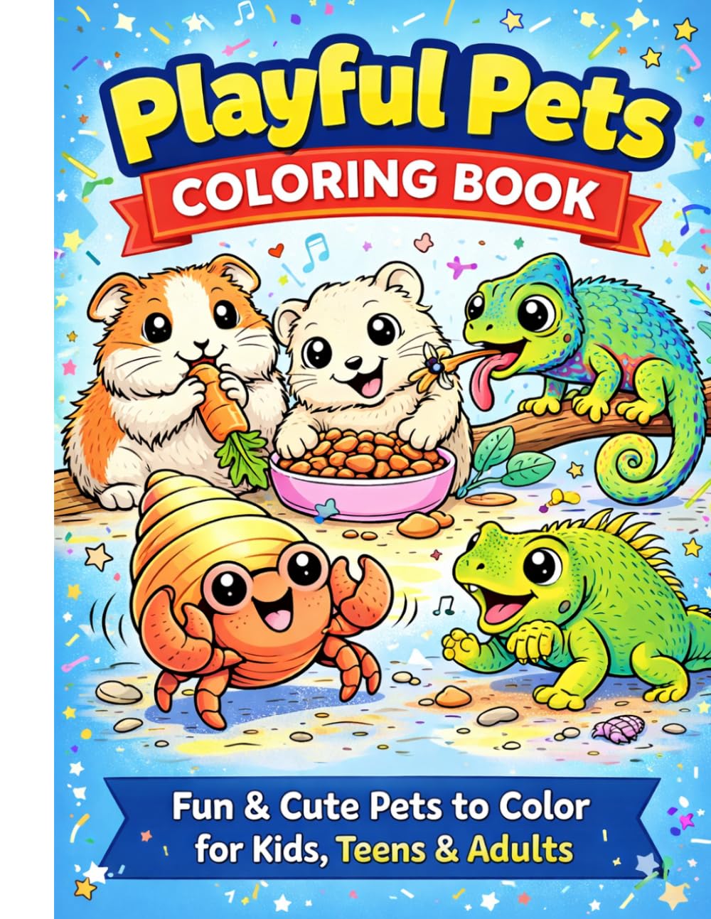 Playful Pets Coloring Book: Fun & Cute Pets to Color for Kids, Teens & Adults: Adorable & Silly Pets for Relaxing Coloring Fun