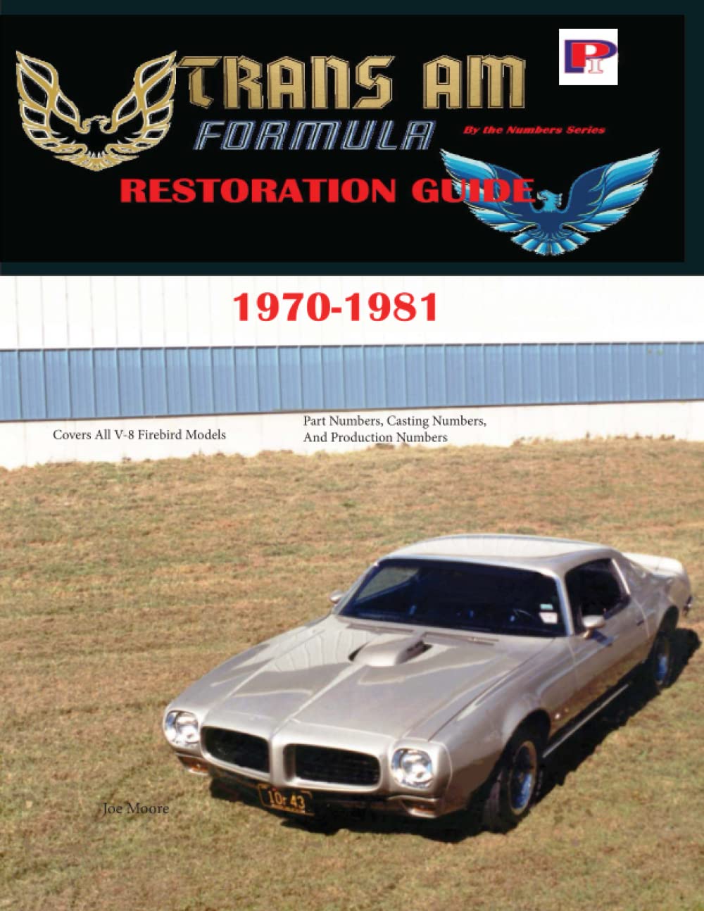 PAH Publishing Trans Am and Firebird Formula Restoration Guide 1970-1981