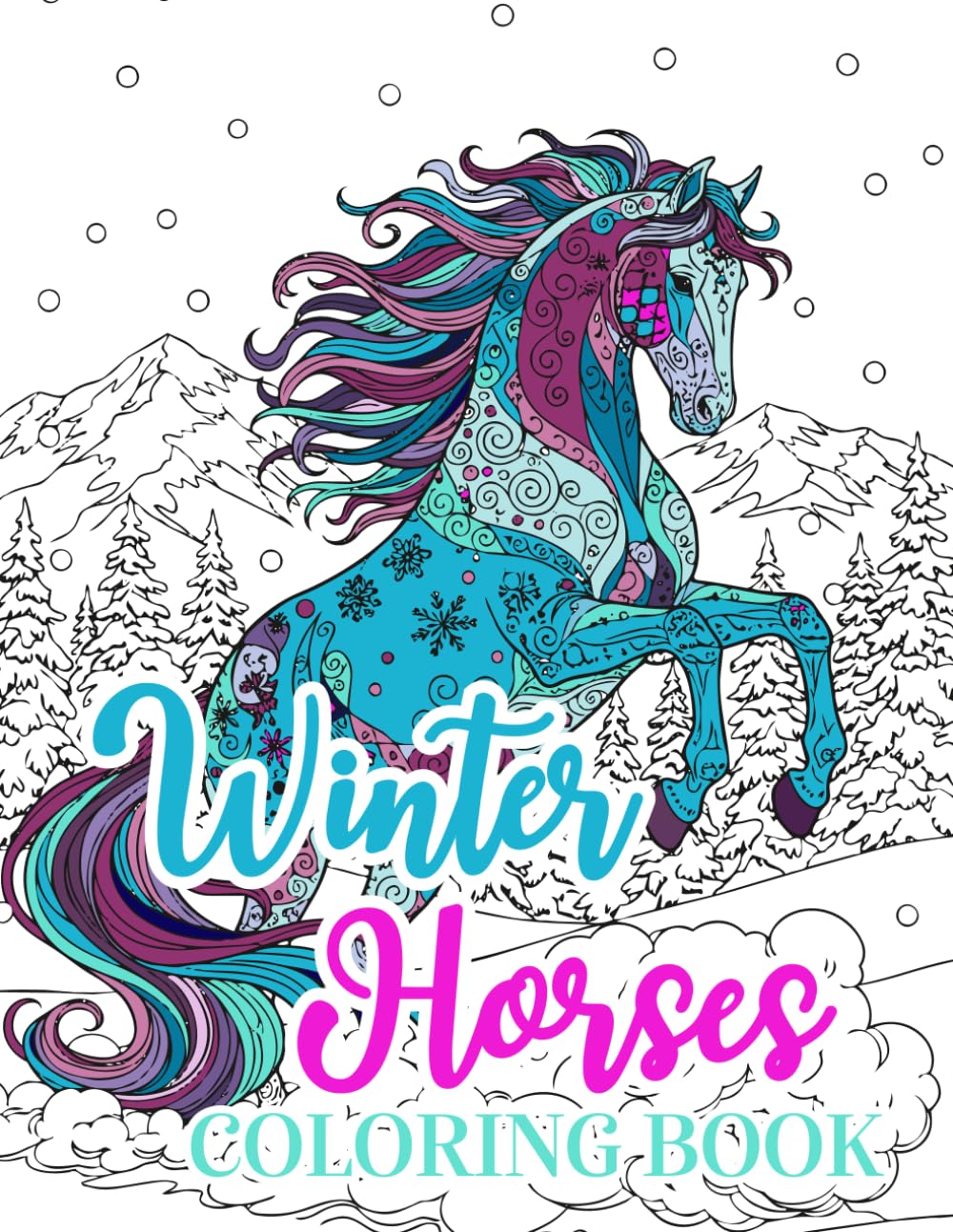 Winter Horses Coloring Book for Adults and Teens: Majestic Horses in Snowy Scenes | Relaxing and Creative Winter Coloring