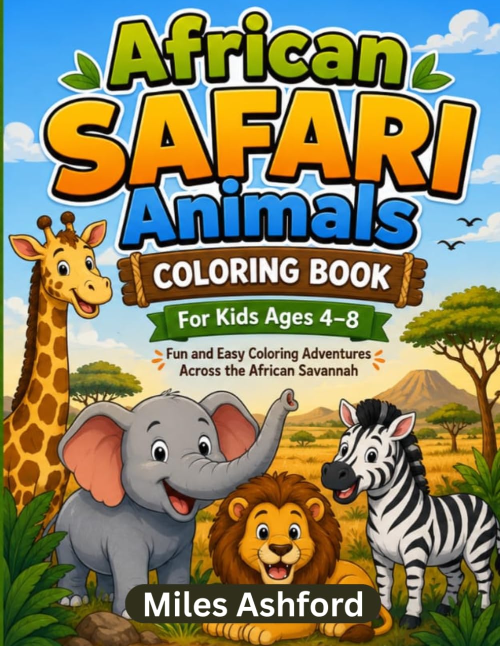African Safari Animals Coloring Book: Fun and Easy Coloring Adventures Across the African Savannah for Kids Ages 4–8