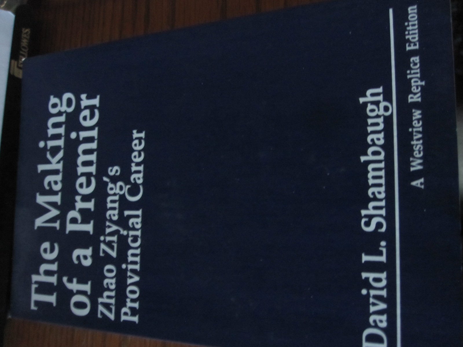Buy The Making Of A Premier: Zhao Ziyang's Provincial Career — BookShops.in