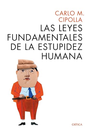 Allegro Ma Non Tropo: Las Leyes Fundamentales de la Estupidez Humana