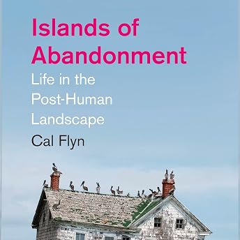 Islands of Abandonment Audiobook by Cal Flyn episode artwork