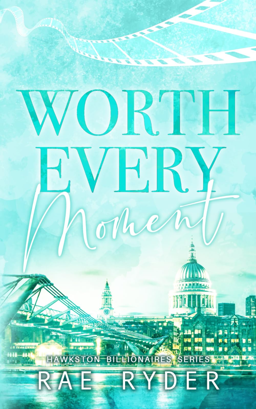 Worth Every Moment: Discreet Cover Edition (Hawkston Billionaires Book 4)
