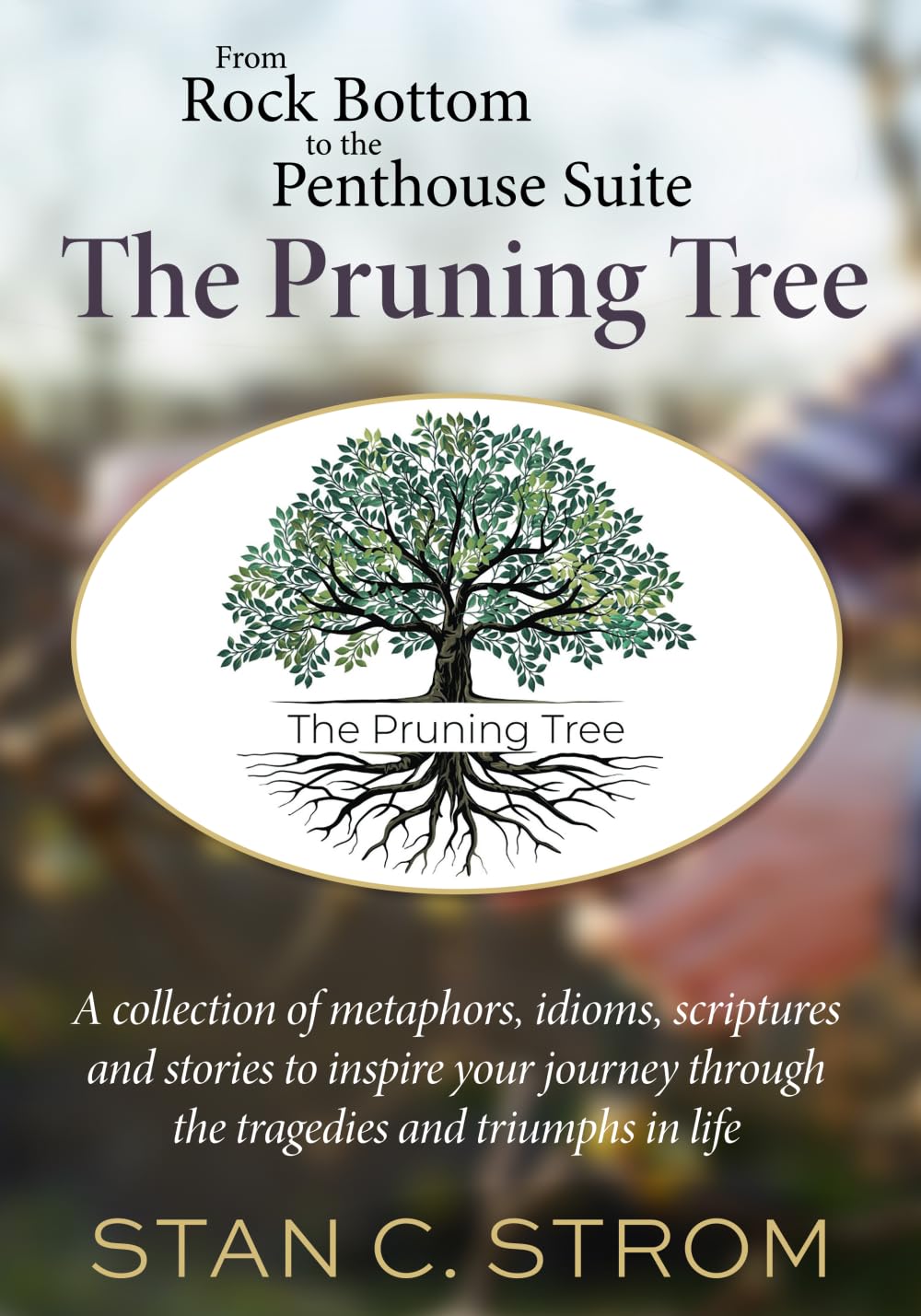 The Pruning Tree: From Rock Bottom to the Penthouse Suite      Paperback – January 24, 2025