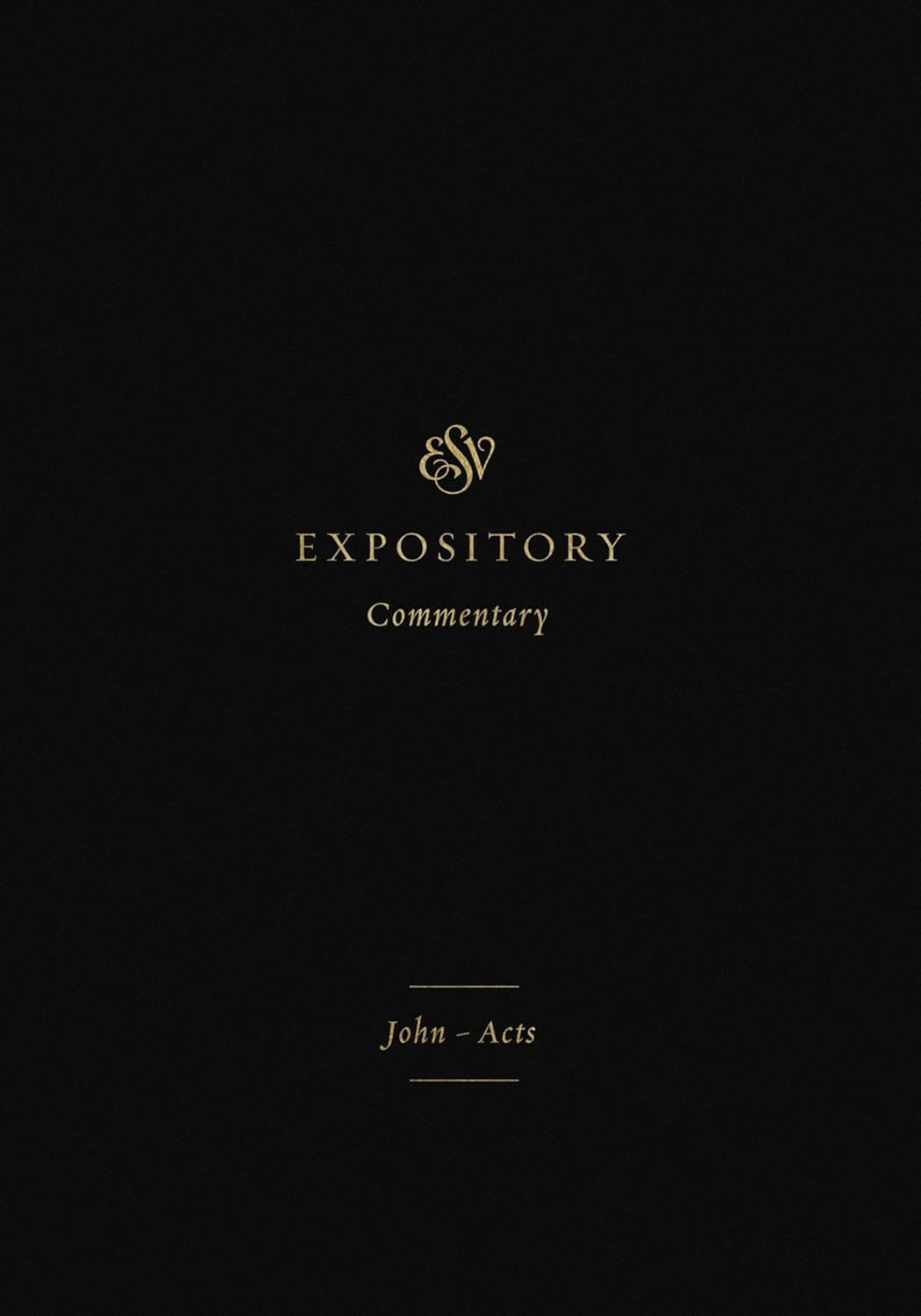 ESV Expository Commentary: John–Acts (Volume 9)