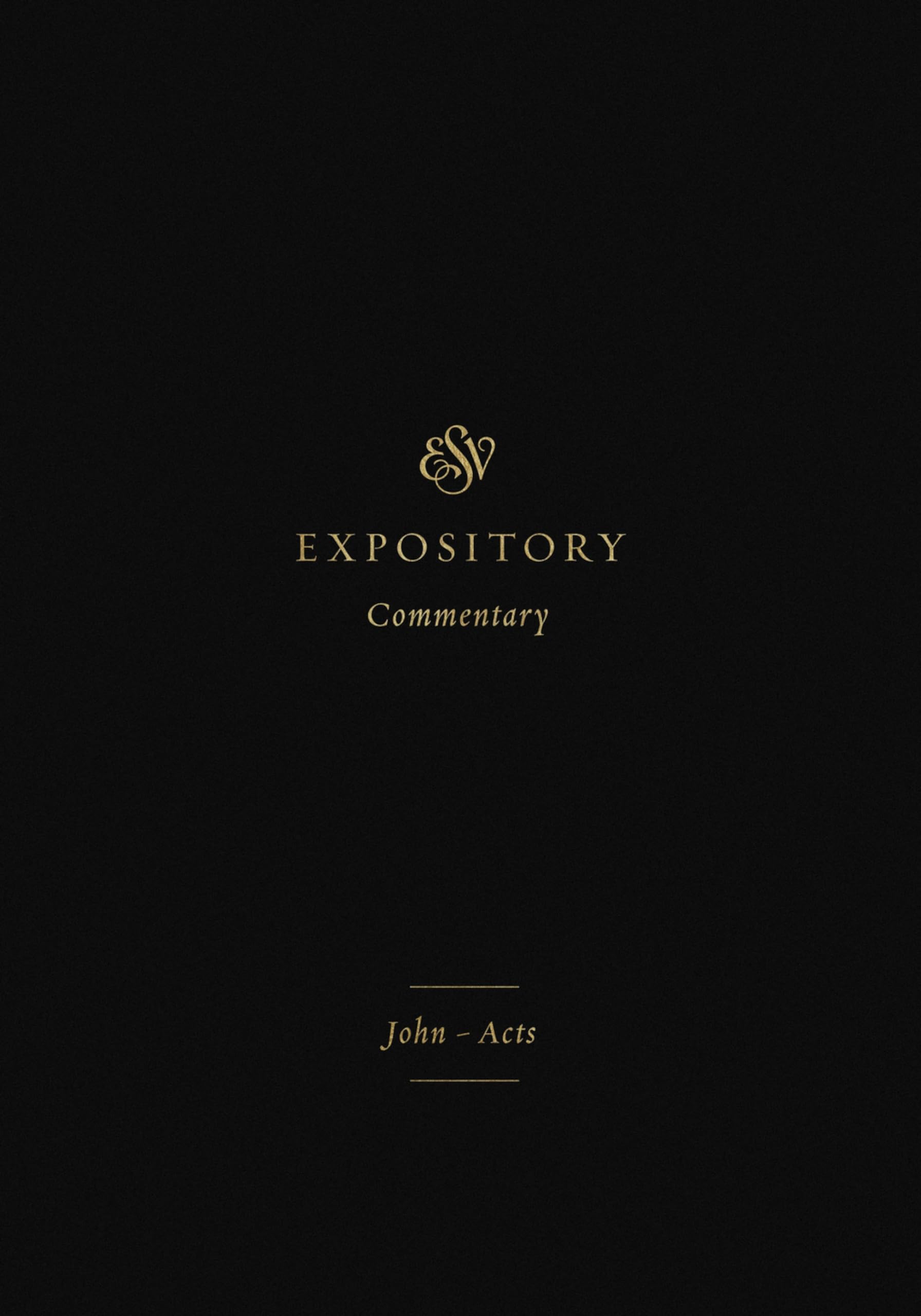 ESV Expository Commentary : John-Acts (Volume 9) by Brian Vickers (2019, ...