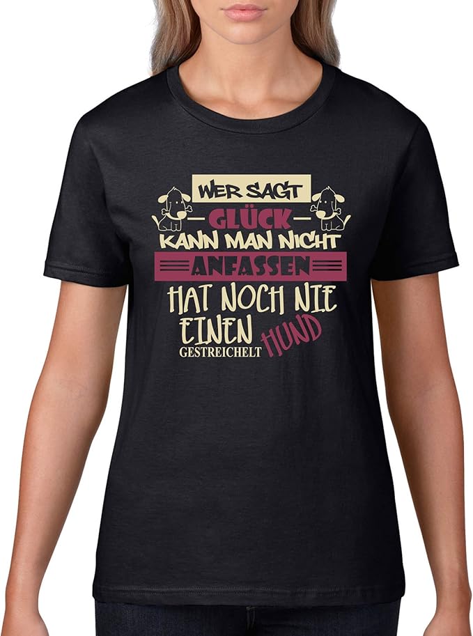 Comedy Shirts - Wer SAGT Glück Kann Man Nicht Anfassen, Hat