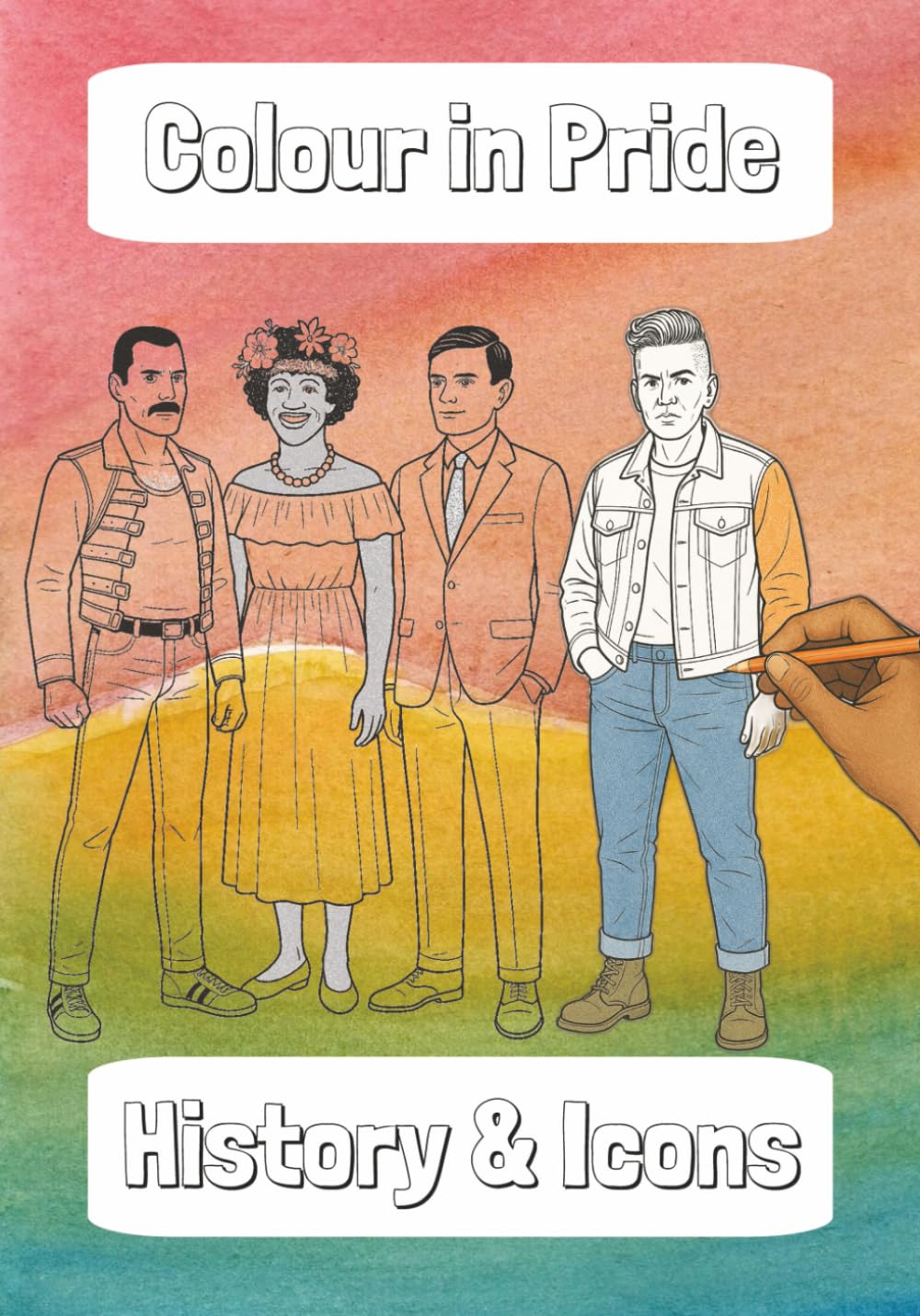 Colour In Pride: An Adult Colouring Book Celebrating LGBTQ+ History and Icon