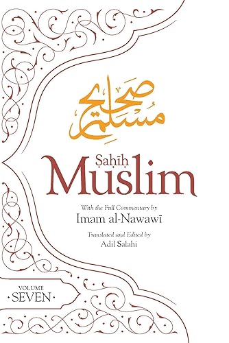 Sahih Muslim (Volume 7): With Full Commentary by Imam Nawawi (Al-Minhaj bi Sharh Sahih Muslim)