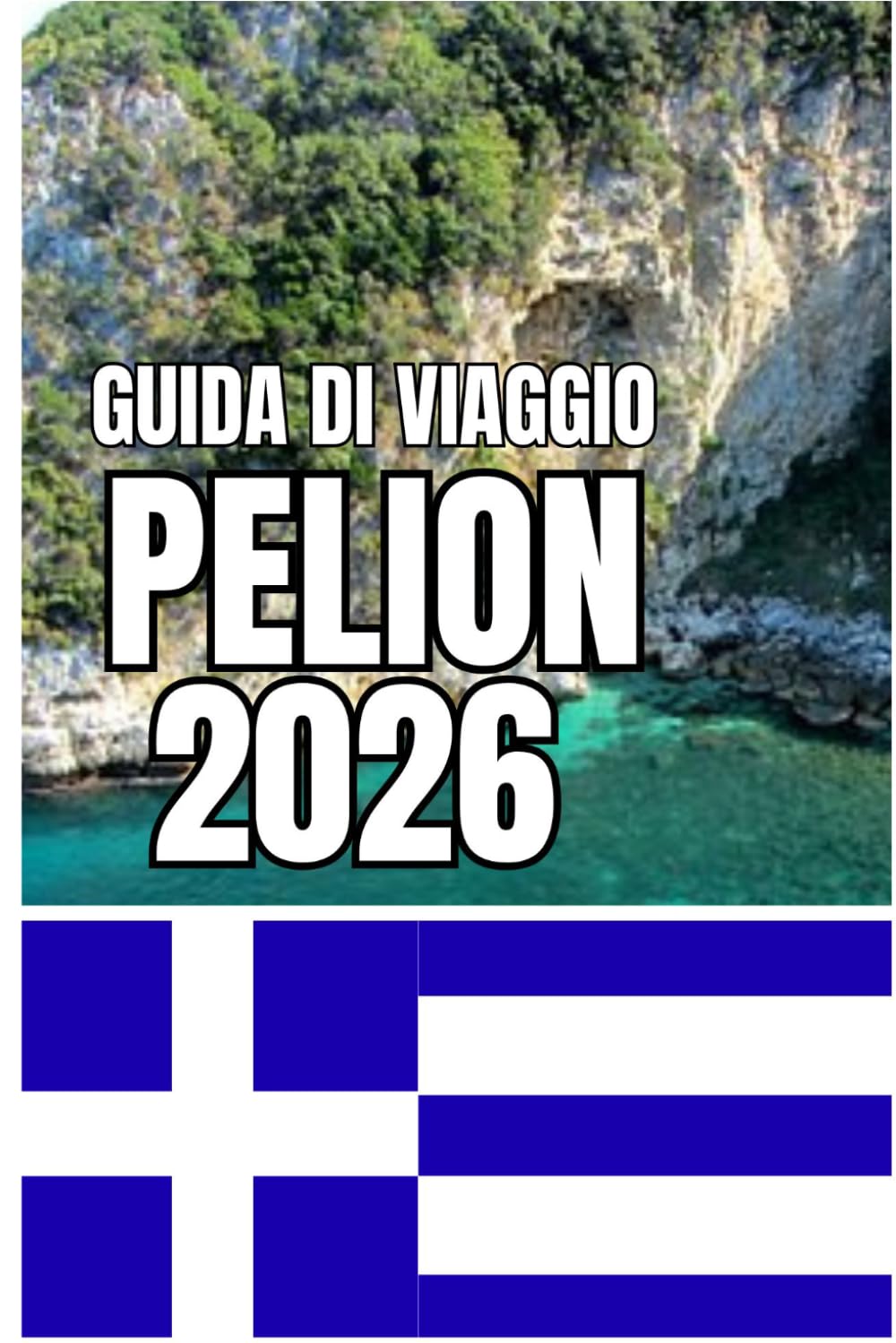 GUIDA DI VIAGGIO PELION: Guida di viaggio del Pelio 2026: villaggi, fughe costiere, sentieri escursionistici, cultura locale e itinerari di viaggio ... greca che si estende dalle montagne al mare.