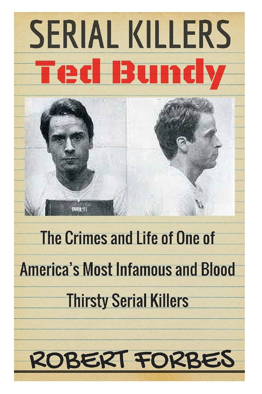 Rose Bundy Age: Unveiling the Life and Crimes of America's Most Infamous Female Serial Killer