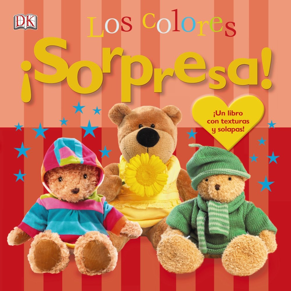 ¡Sorpresa! Los colores: ¡Un libro con texturas y solapas! (Castellano - A PARTIR DE 0 AÑOS - LIBROS CON TEXTURAS - ¡Sorpresa!)