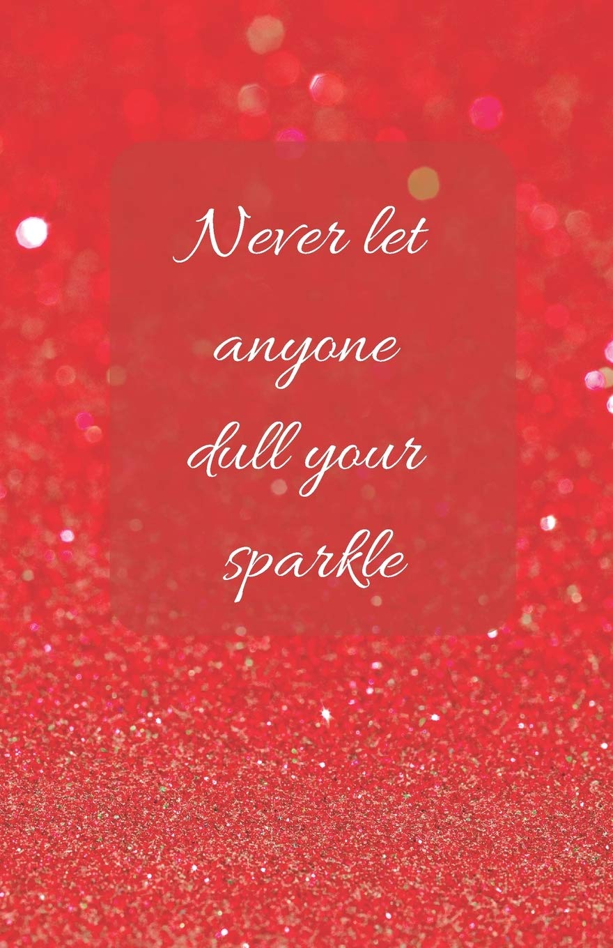 Never Let Anyone Dull Your Sparkle | A5 Notebook/Journal/Diary/Planner/To do | Personalised Girl/Women's Gift | Ideal Present | 100 lined pages (Red glitter)