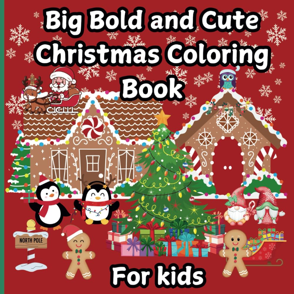 Big Bold and Cute Christmas Coloring Book for Kids: Fun easy coloring pages for children to enjoy