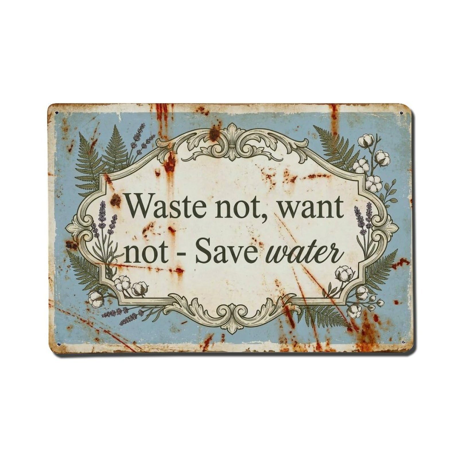 Olhnbad Style Waste Not Want Not Save Water Conservation Quote Metal Tin Sign