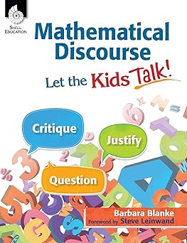 Mathematical Discourse: Let the Kids Talk! –Helps teachers to get students talking about math and explain their problem-solving methods and reasoning (Grades K-12) (Professional Resources)-Wow! eBook