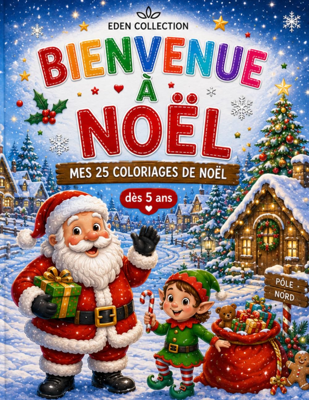 Bienvenue à Noël: 25 coloriages de Noël dès 5 ans