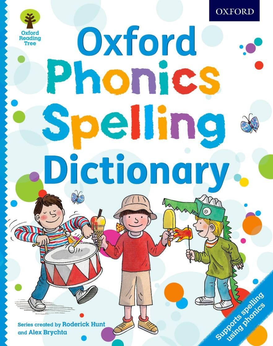 Oxford Phonics Spelling Dictionary: A new phonics dictionary to support spelling and reading Paperback – 1 January 2013