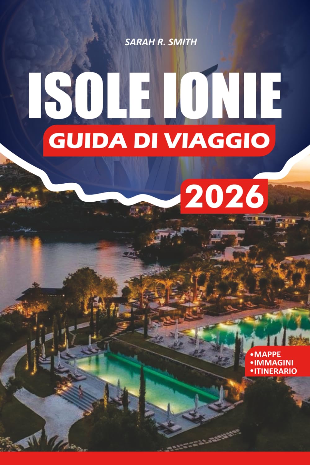 ISOLE IONIE GUIDA DI VIAGGIO 2026: Spiagge turchesi, villaggi storici, scogliere panoramiche e segreti locali per il romanticismo, la famiglia e l'avventura