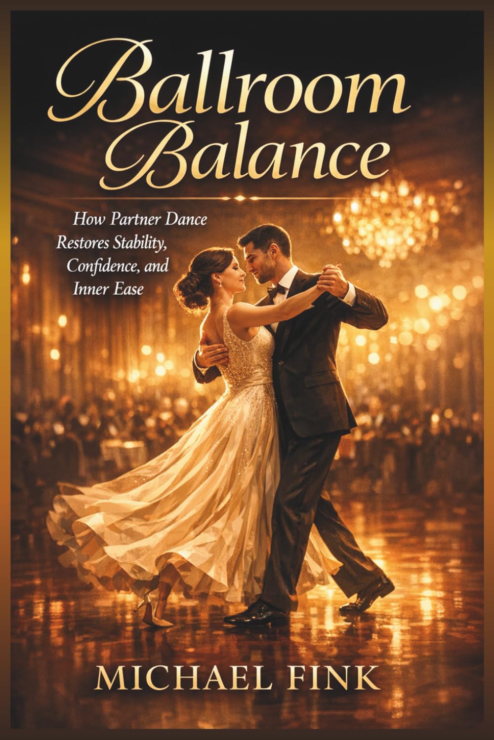 Ballroom Balance: How Partner Dance Restores Stability, Confidence, and Inner Ease