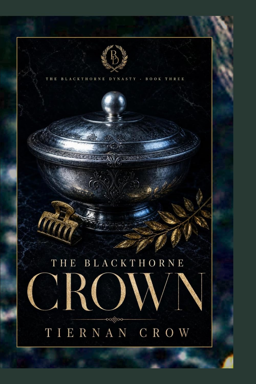 The Blackthorne Dynasty: The Crown: The Blackthorne Series (Teirnan Crow: The Blackthorne Saga)