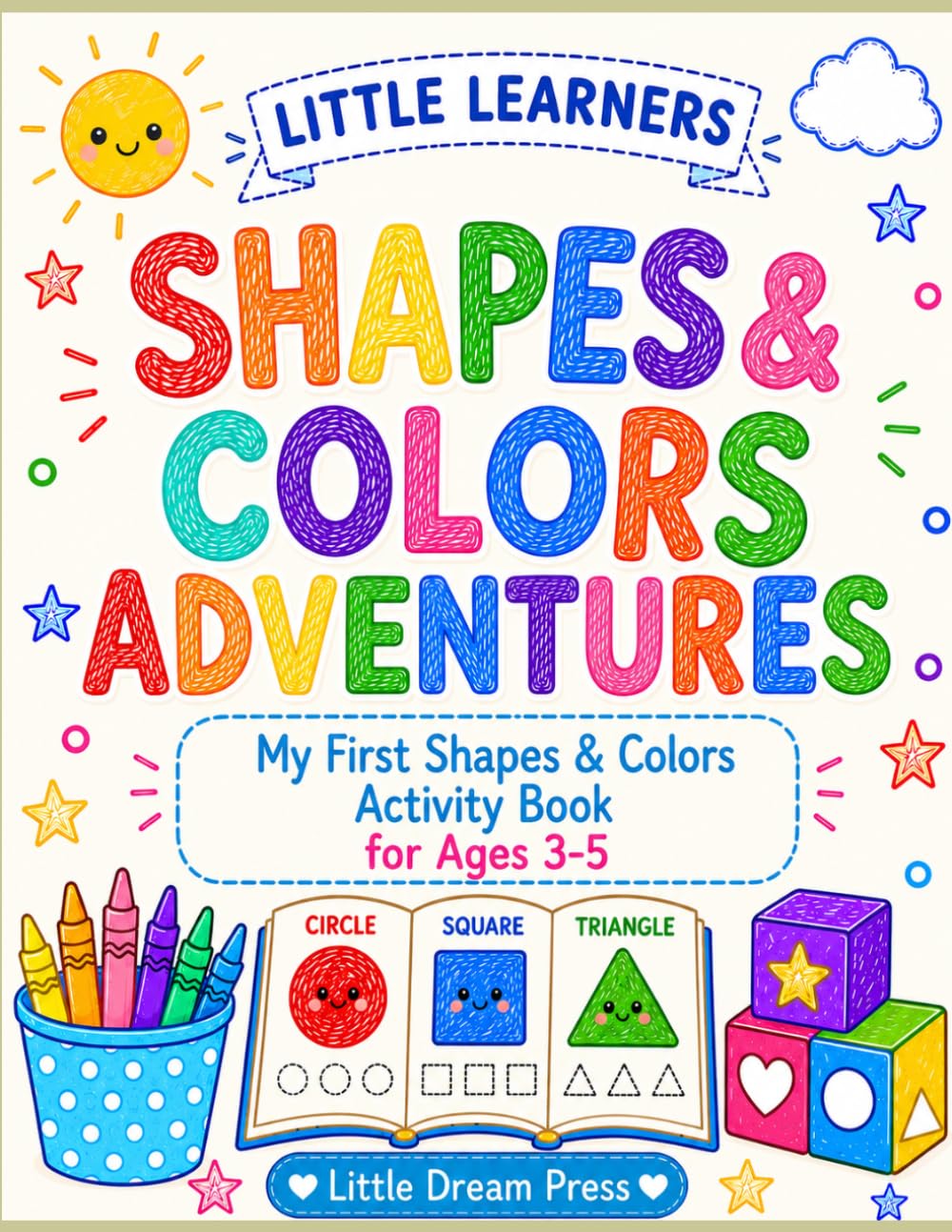 Little Learners: Shapes & Colors Adventures: My First Shapes & Colors Tracing & Activity Book for Toddlers Ages 3–5