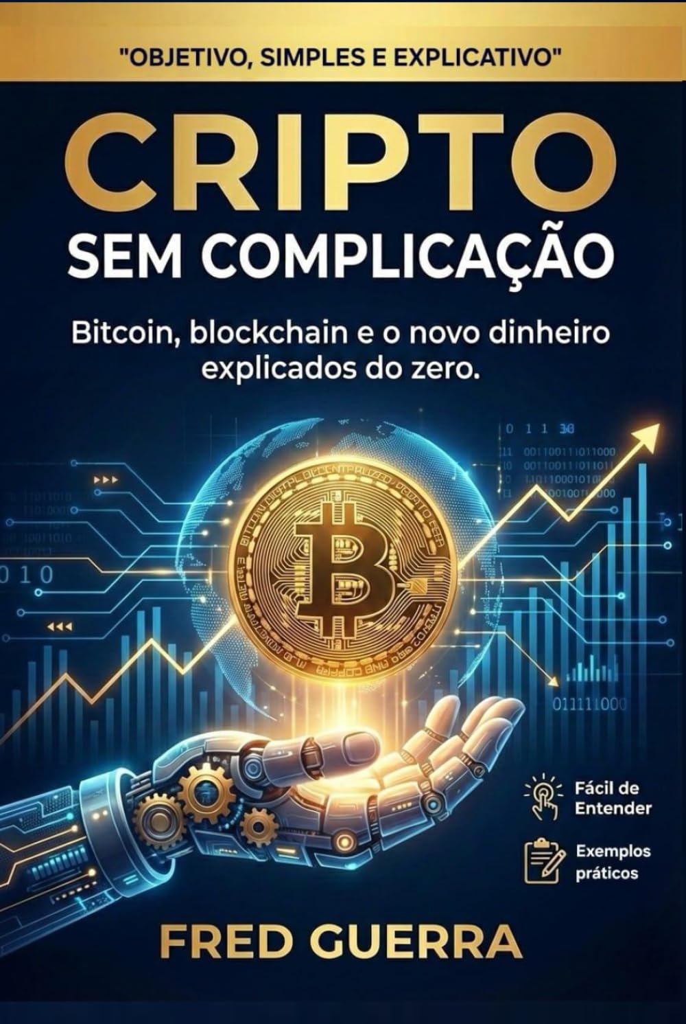 Cripto Sem Complicação: Bitcoin, blockchain e o novo dinheiro explicados do zero. (Cripto Fácil)