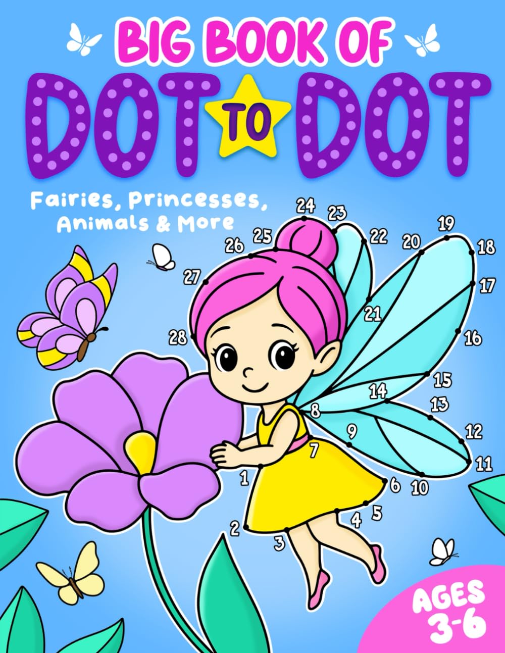 Big Book of Dot to Dot: Fairies, Princesses, Animals & More: Ages 3-6 (Dot to Dot for Children) Paperback – Large Print, 1 Nov. 2024
