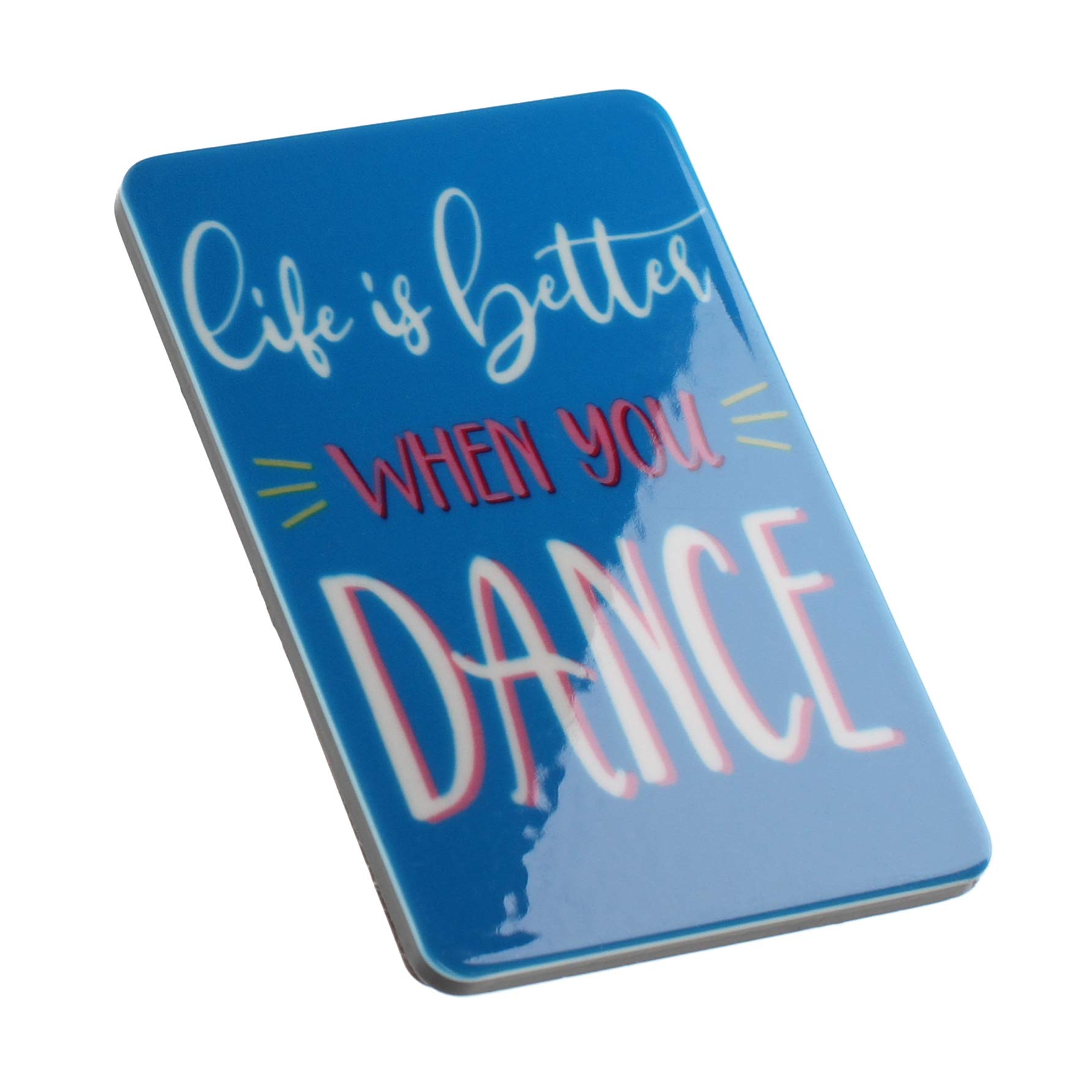 Life Is Better When You Dance Dancing Music Quote Novelty Magnet