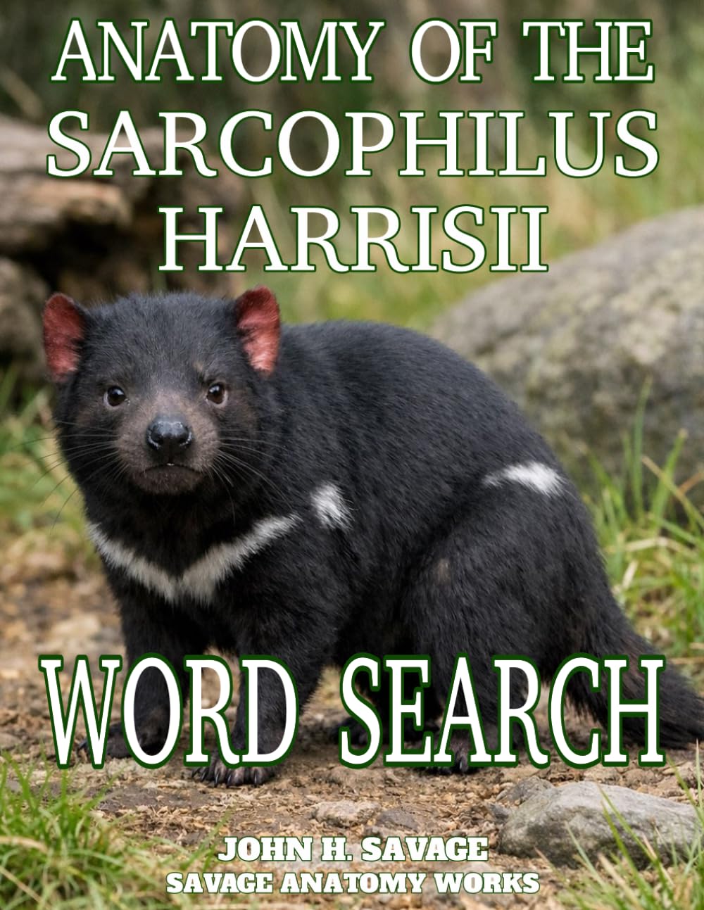 ANATOMY OF SARCOPHILUS HARRISII WORD SEARCH: UNCTIONAL BIOLOGY OF A MARSUPIAL SCAVENGER (Savage Anatomy)