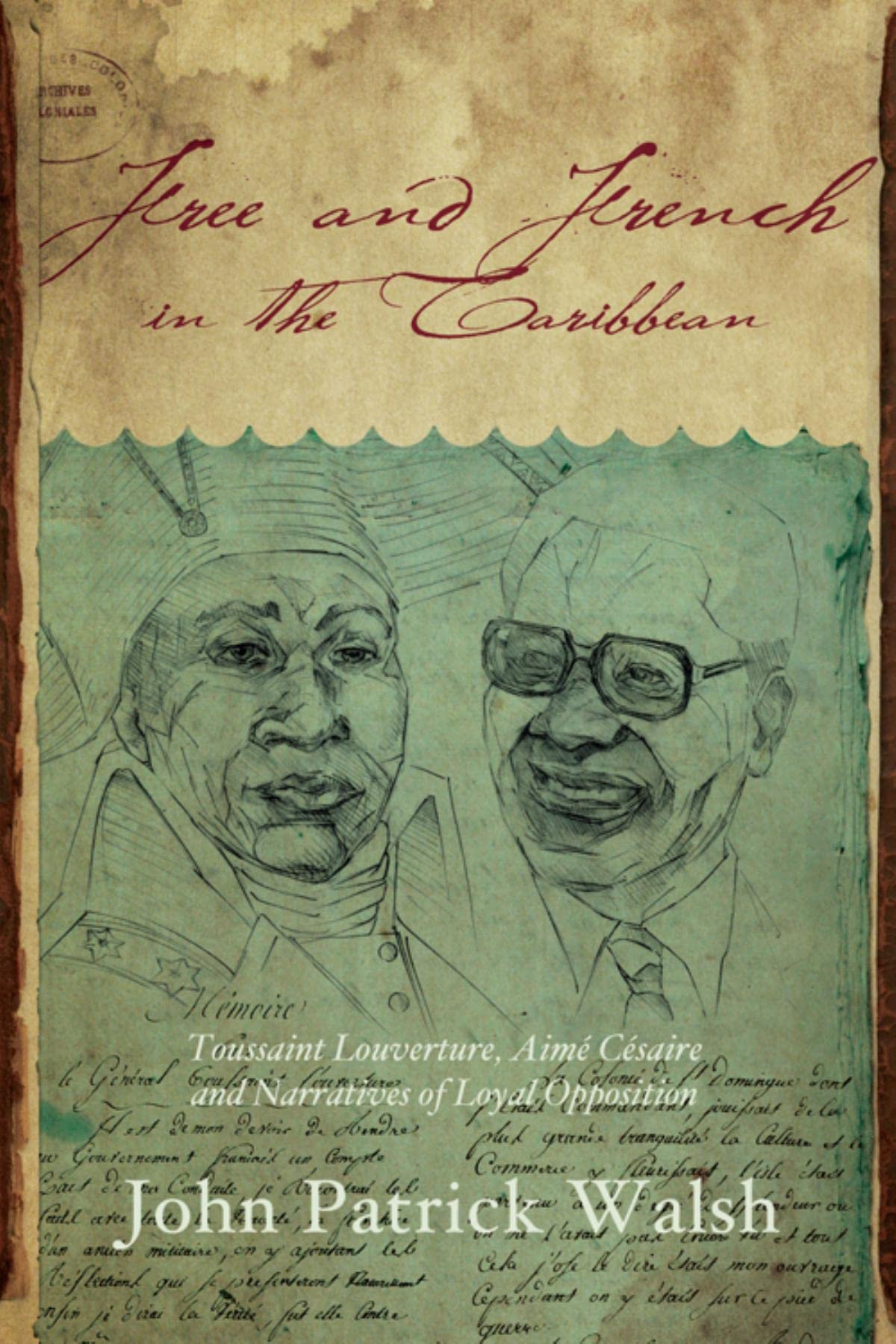 Toussaint Louverture Aimé Césaire Caribbean Narratives of Loyal Opposition