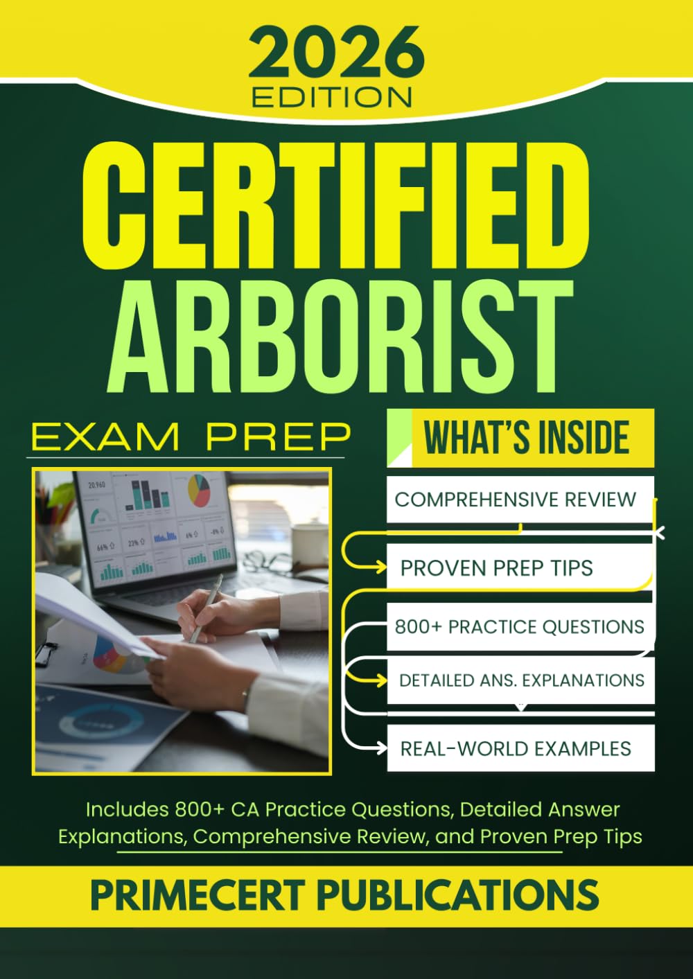 CERTIFIED ARBORIST EXAM PREP 2026: Includes 800+ CA Practice Questions, Detailed Answer Explanations, Comprehensive Review, and Proven Prep Tips