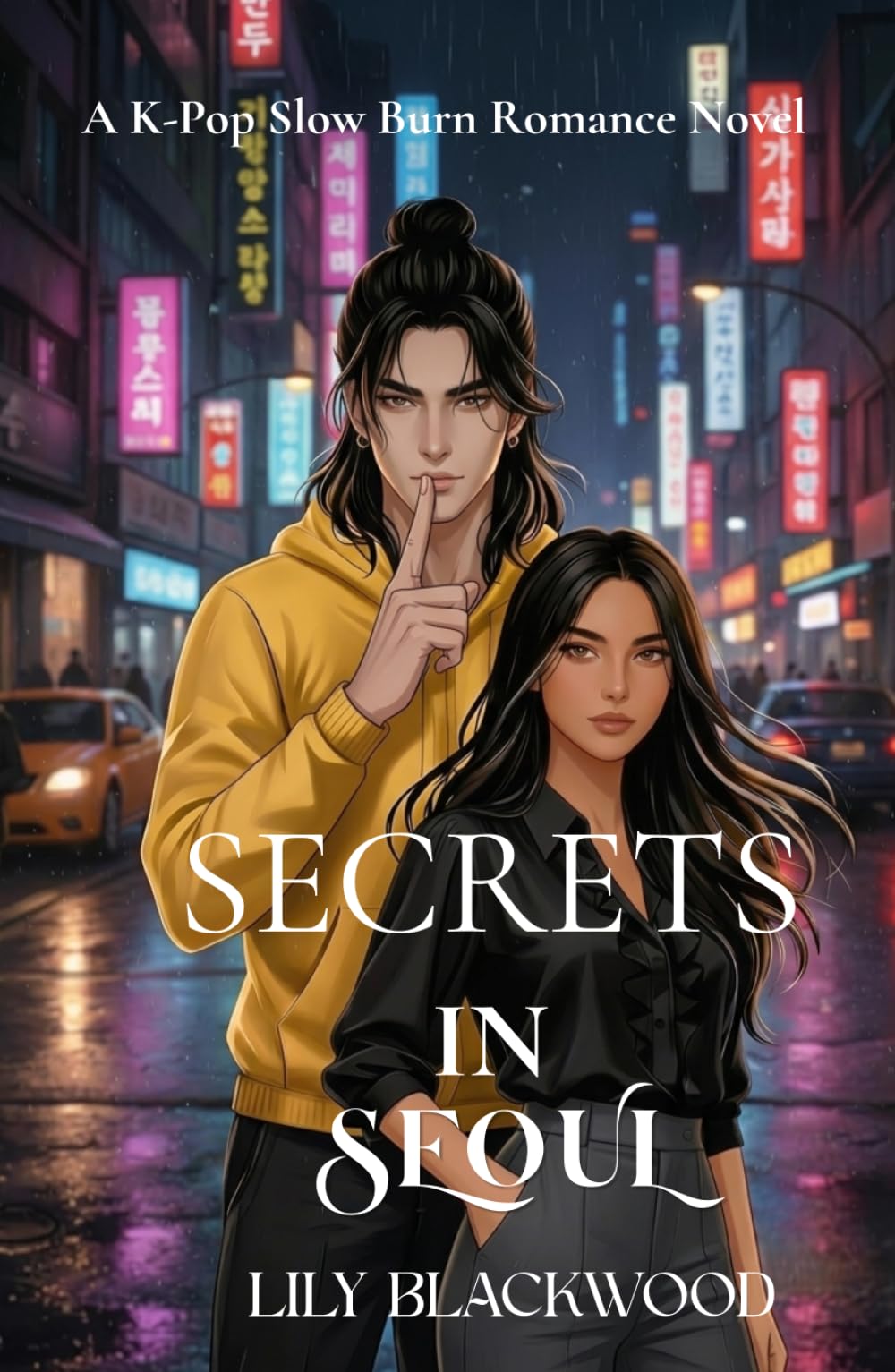 Secrets in Seoul: A Forbidden K-pop Idol Romance with Slow Burn, Multi-POV Drama, and a hard-earned Happily Ever After. (The Seoul Series: A K-Pop Idol Romance)