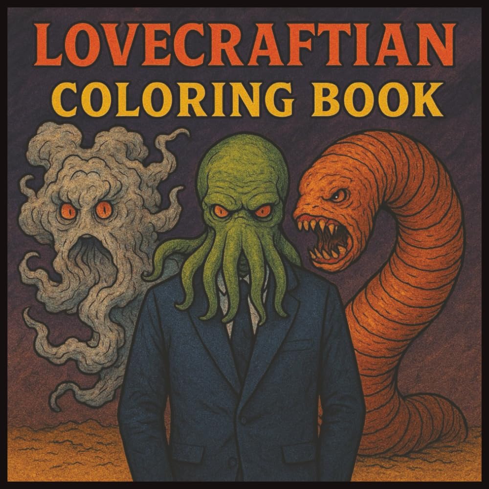 Lovecraftian Coloring Book: Tentacles, Terrors, and Worse Things Inspired by the Cthulhu Mythos