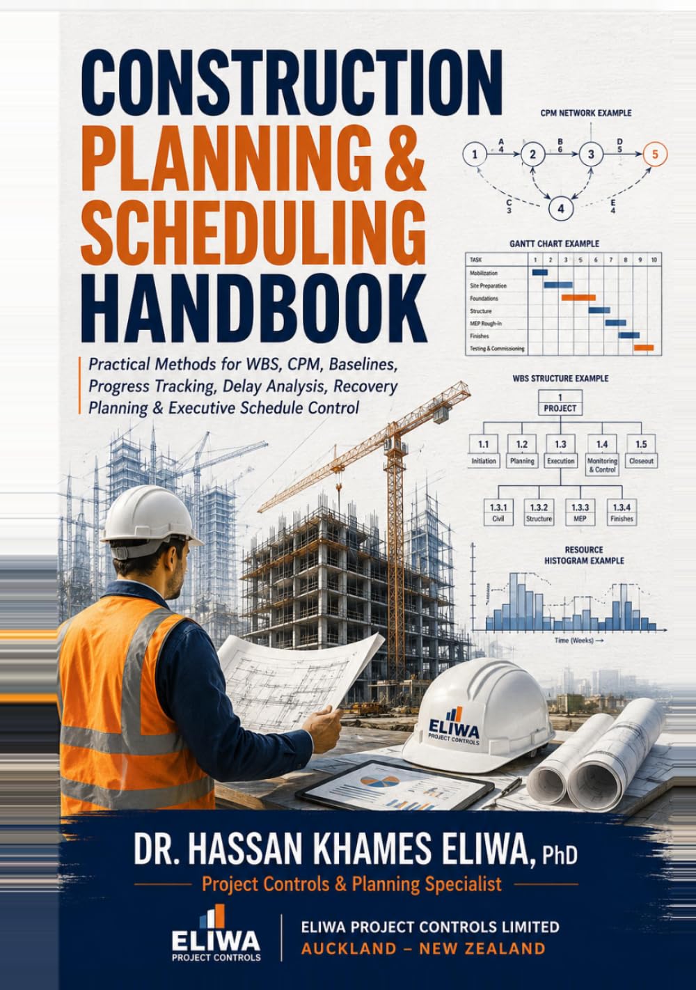 CONSTRUCTION PLANNING & SCHEDULING HANDBOOK: Practical Methods for WBS, CPM, Baselines, Progress Tracking, Delay Analysis & Recovery Planning