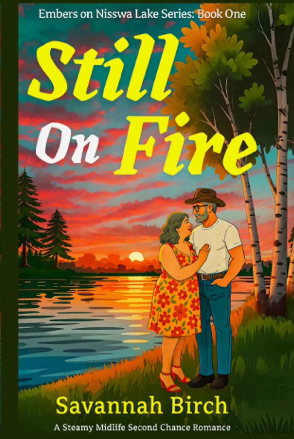 Still On Fire: A Steamy Second Chance Small Town Romance (Embers on Nisswa Lake Trilogy)
