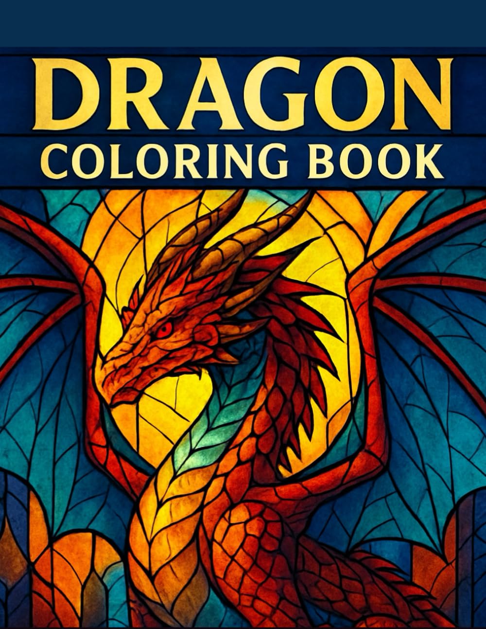 Relaxation Dragons: Dragon Coloring Pages for Adults and Teens: 60 stunning designs for stress relief, relaxation, and mindful creativity.