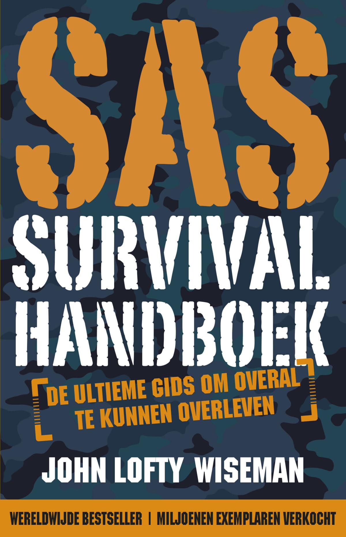 Het SAS Survival handboek: De ultieme gids om overal te kunnen overleven