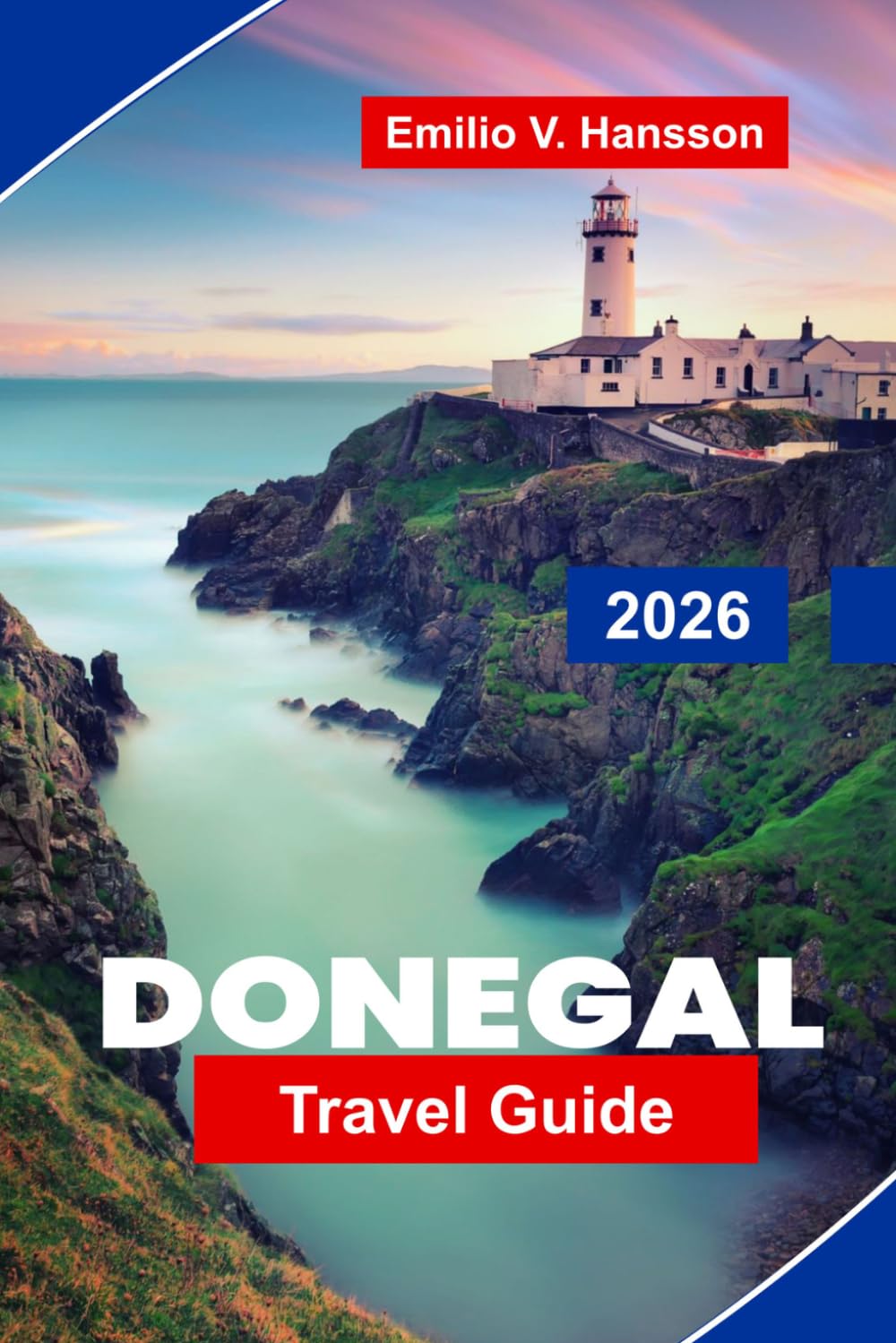 DONEGAL Travel Guide 2026: Discover Rugged Coastlines, Scenic Mountains, Historic Sites, Local Cuisine, and Essential Tips for Your Ireland Adventure