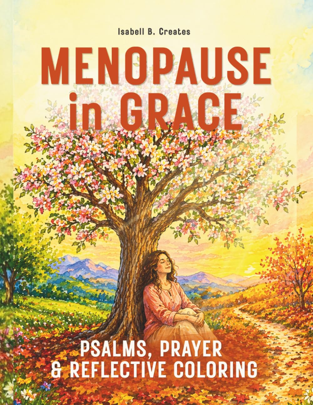 Menopause in Grace: Psalms, Prayer & Reflective Coloring (The Grace & Renewal for Women Collection)