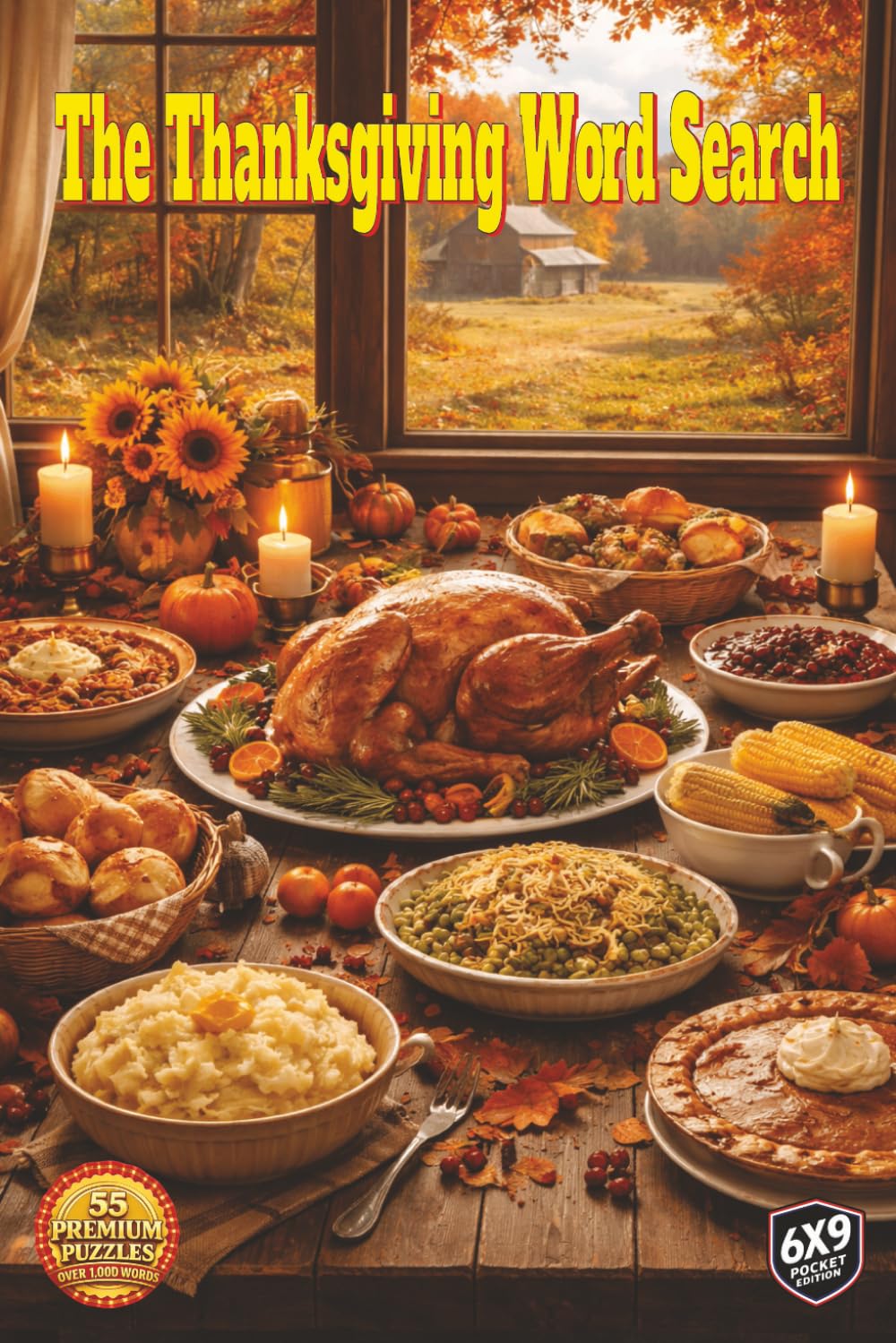 The Thanksgiving Word Search: Celebrate a Happy Thanksgiving from Turkey to Stuffing and Football to Black Friday in 55 Harvest Puzzles with Over 1,000 Words of Seasonal Food Gratitude and Tradition