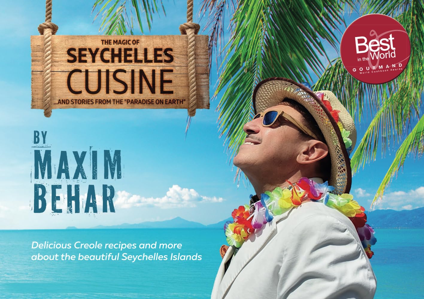 The Magic of Seychelles Cuisine: And stories from the "Paradise on Earth"