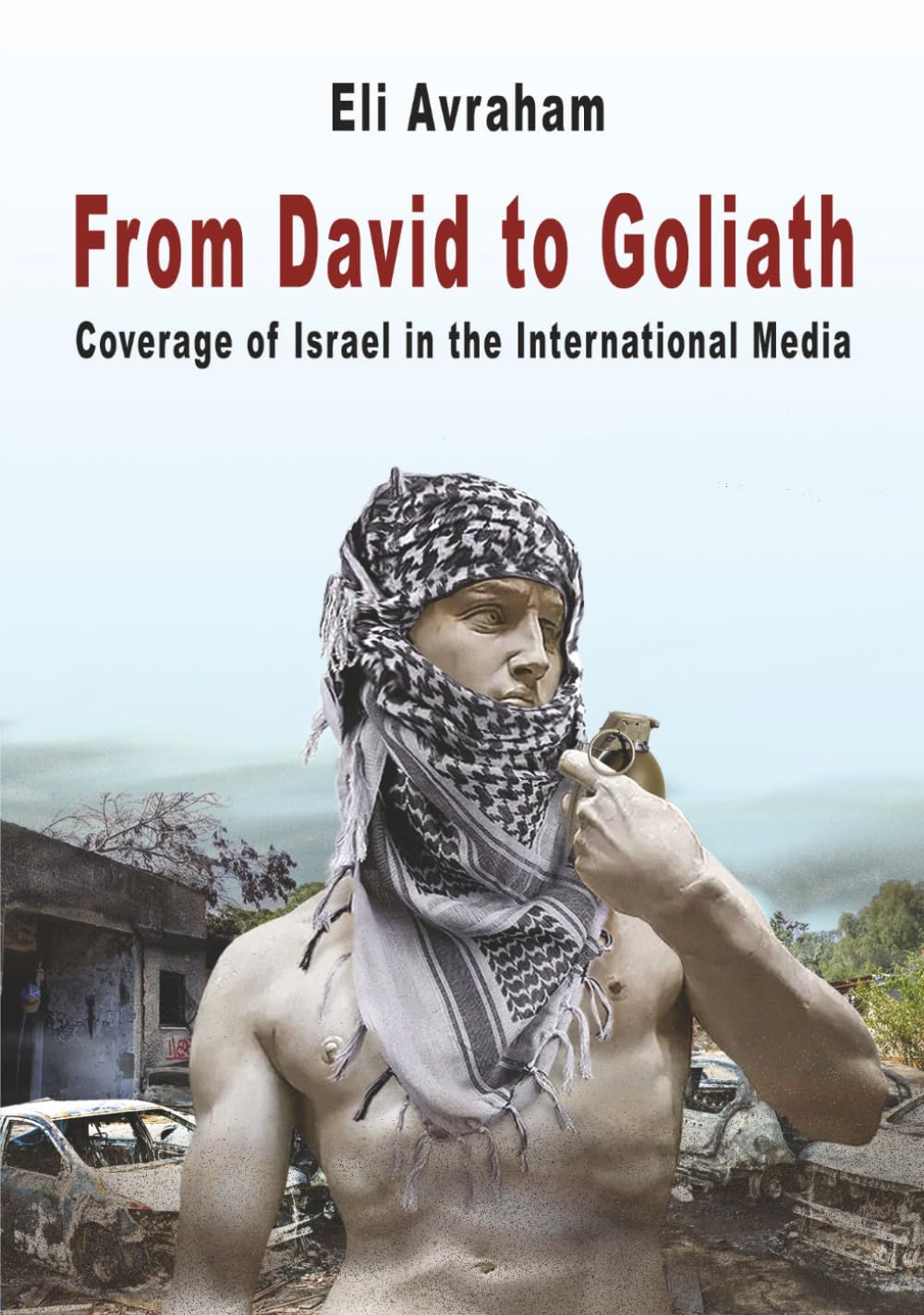 From David to Goliath: Coverage of Israel in the International Media