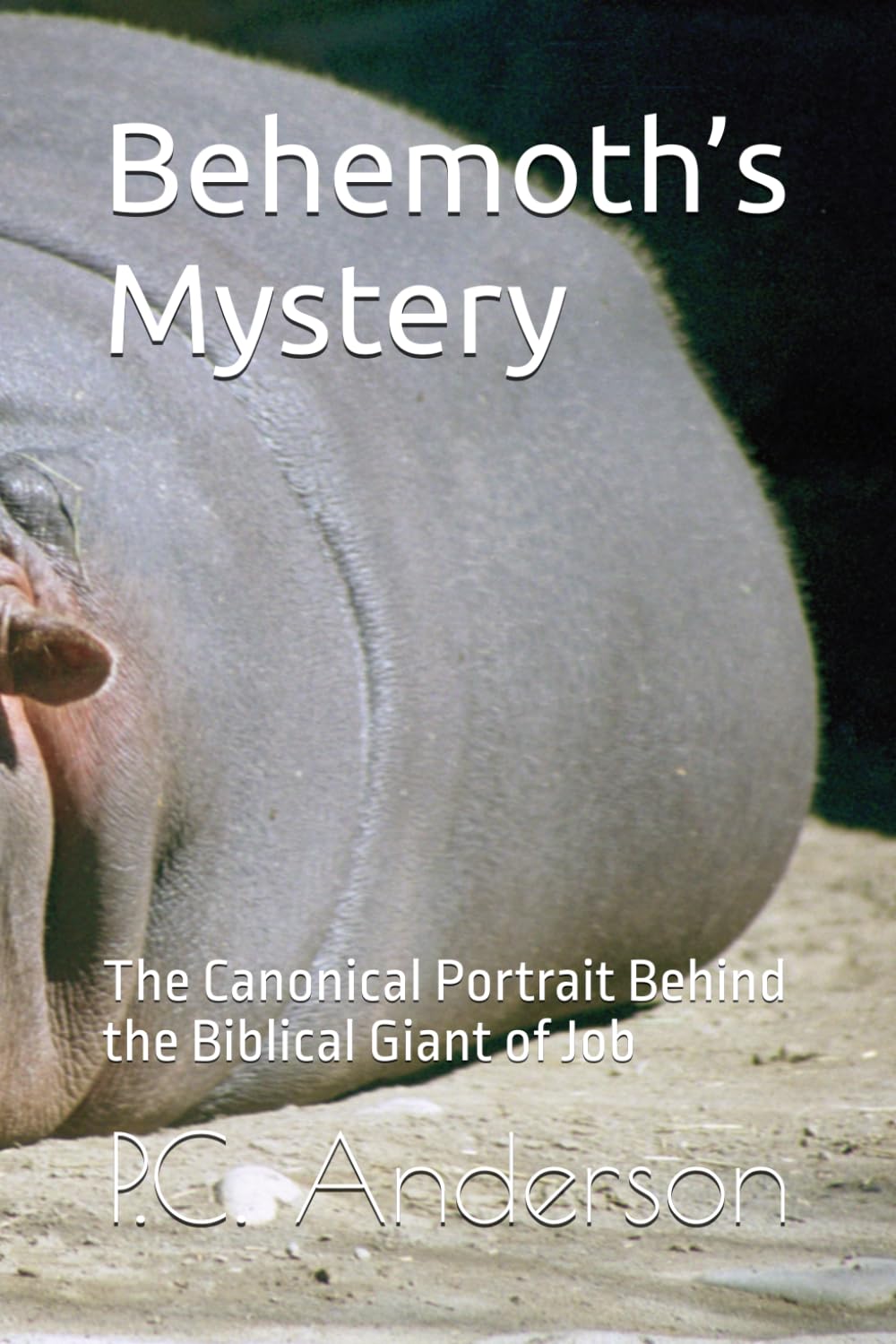 Behemoth’s Mystery: The Canonical Portrait Behind the Biblical Giant of Job (Leviathan and Behemoth)