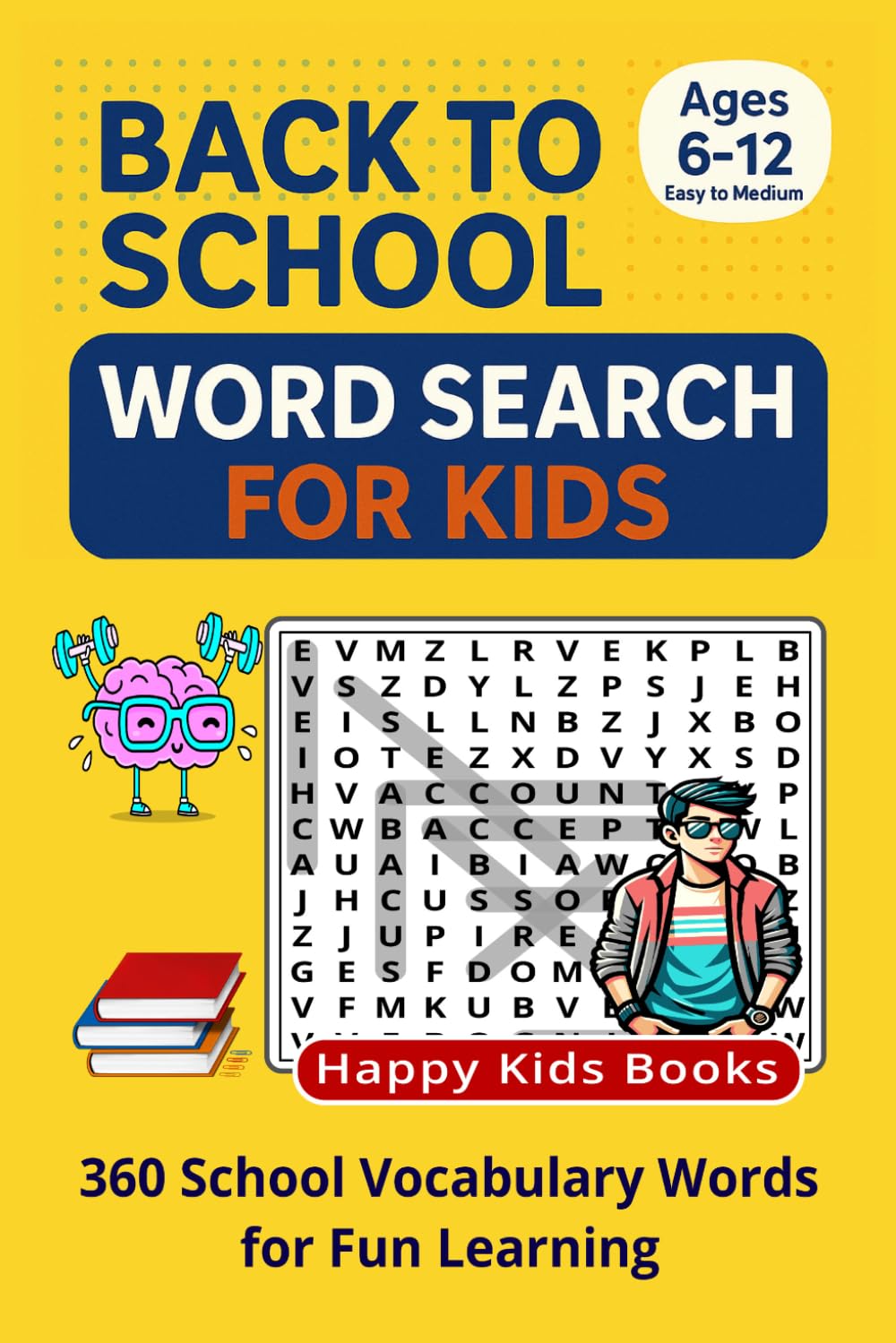 BACK TO SCHOOL WORD SEARCH FOR KIDS: 360 School Vocabulary Words | Fun Educational Puzzle Book for Ages 6–12 | Easy to Medium Word Search Activities