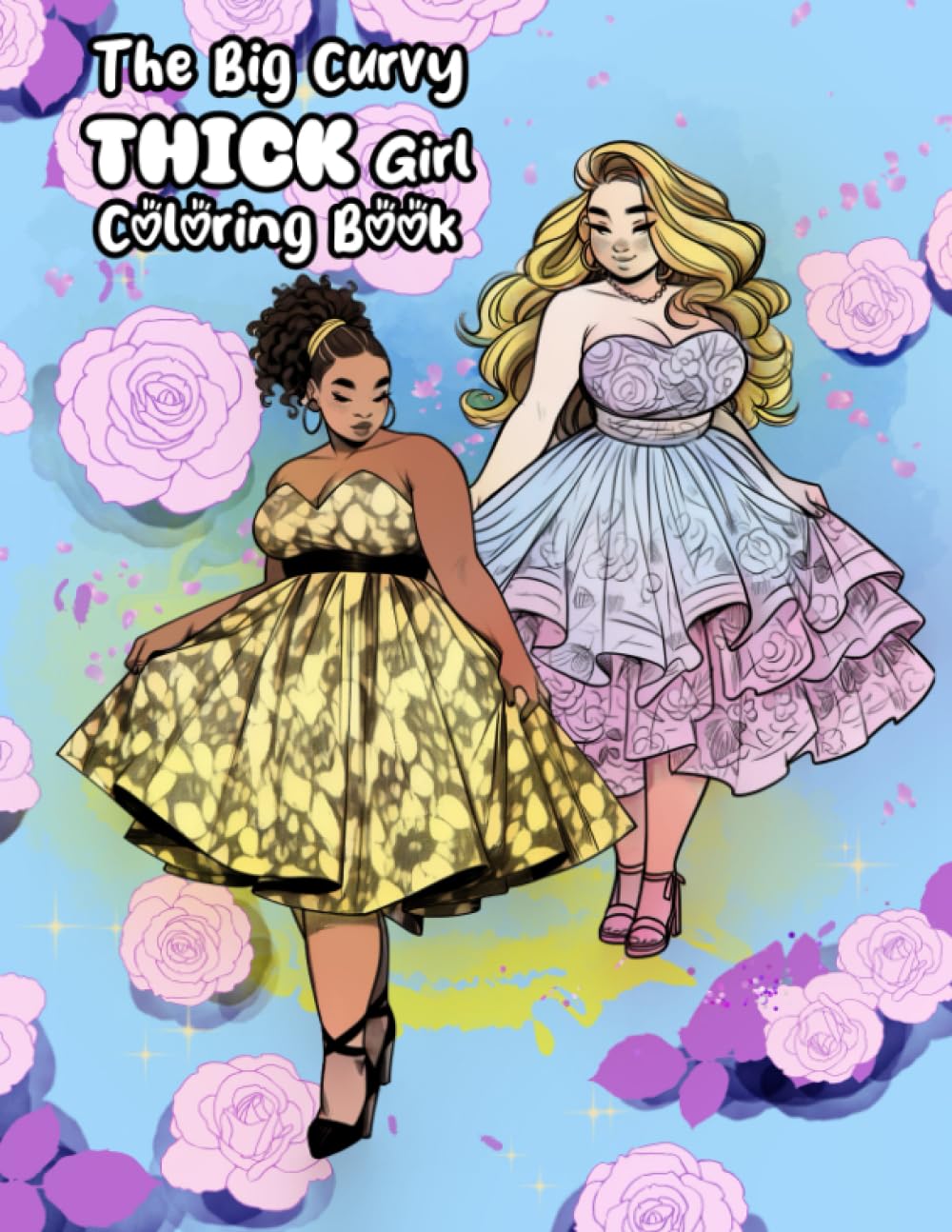 The Big Curvy Thick Girl Coloring Book: Subtle Shades of Confidence: Celebrating Curves and Empowering Artistry - Coloring Book For All Ages