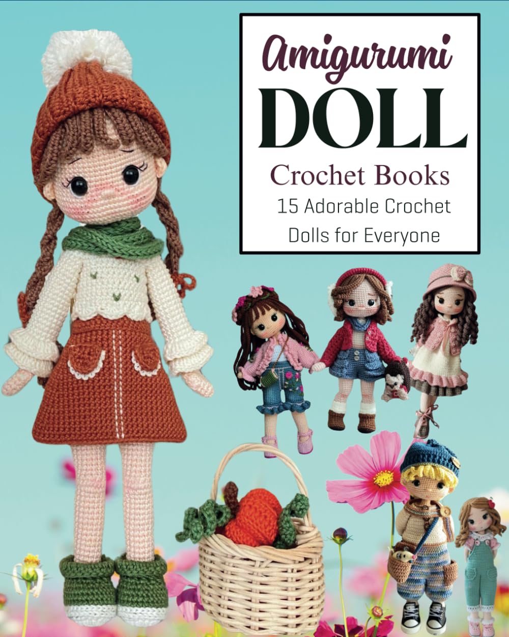Amigurumi Doll Crochet Books: 15 Adorable Crochet Dolls for Everyone