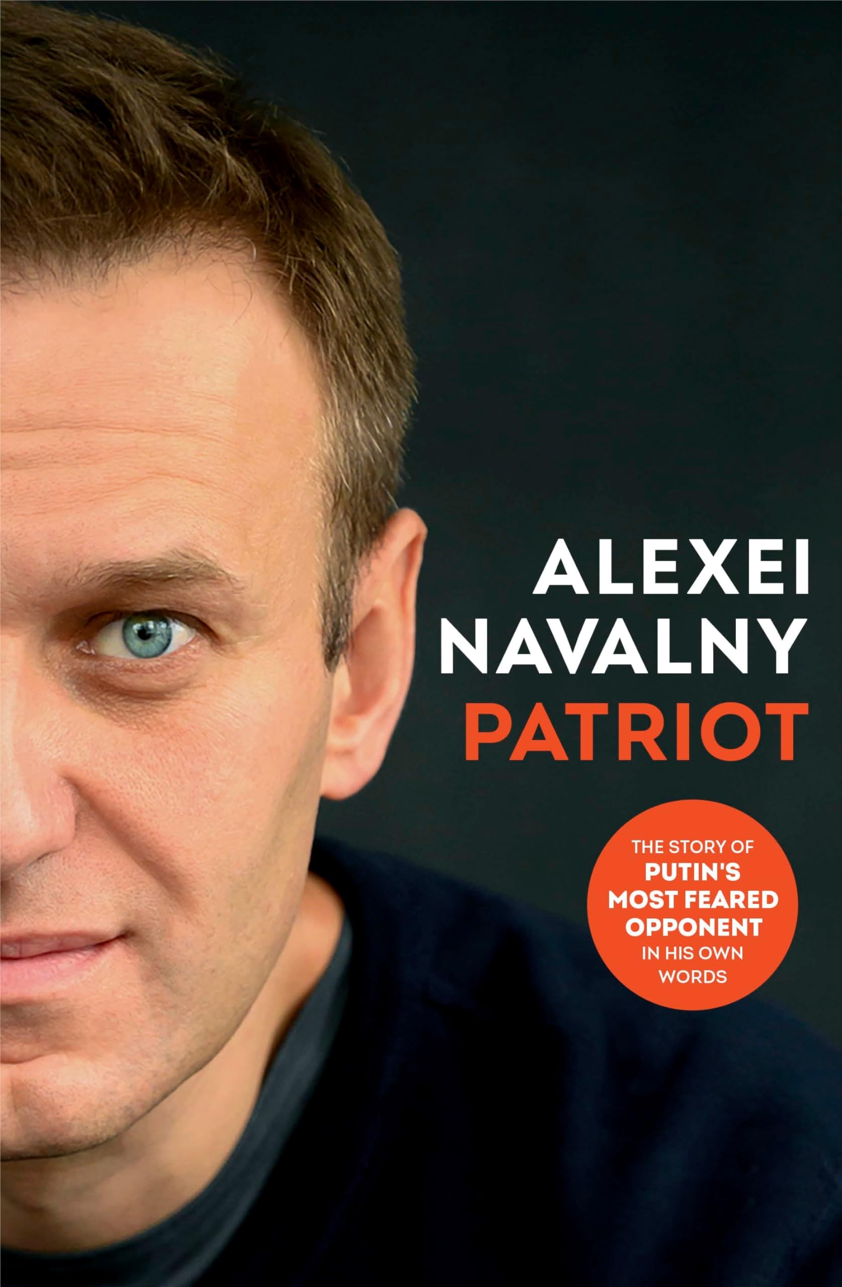 Bodley Head PATRIOT: The Life Story and Secret Prison Diaries of Putin’s Most Feared Opponent
