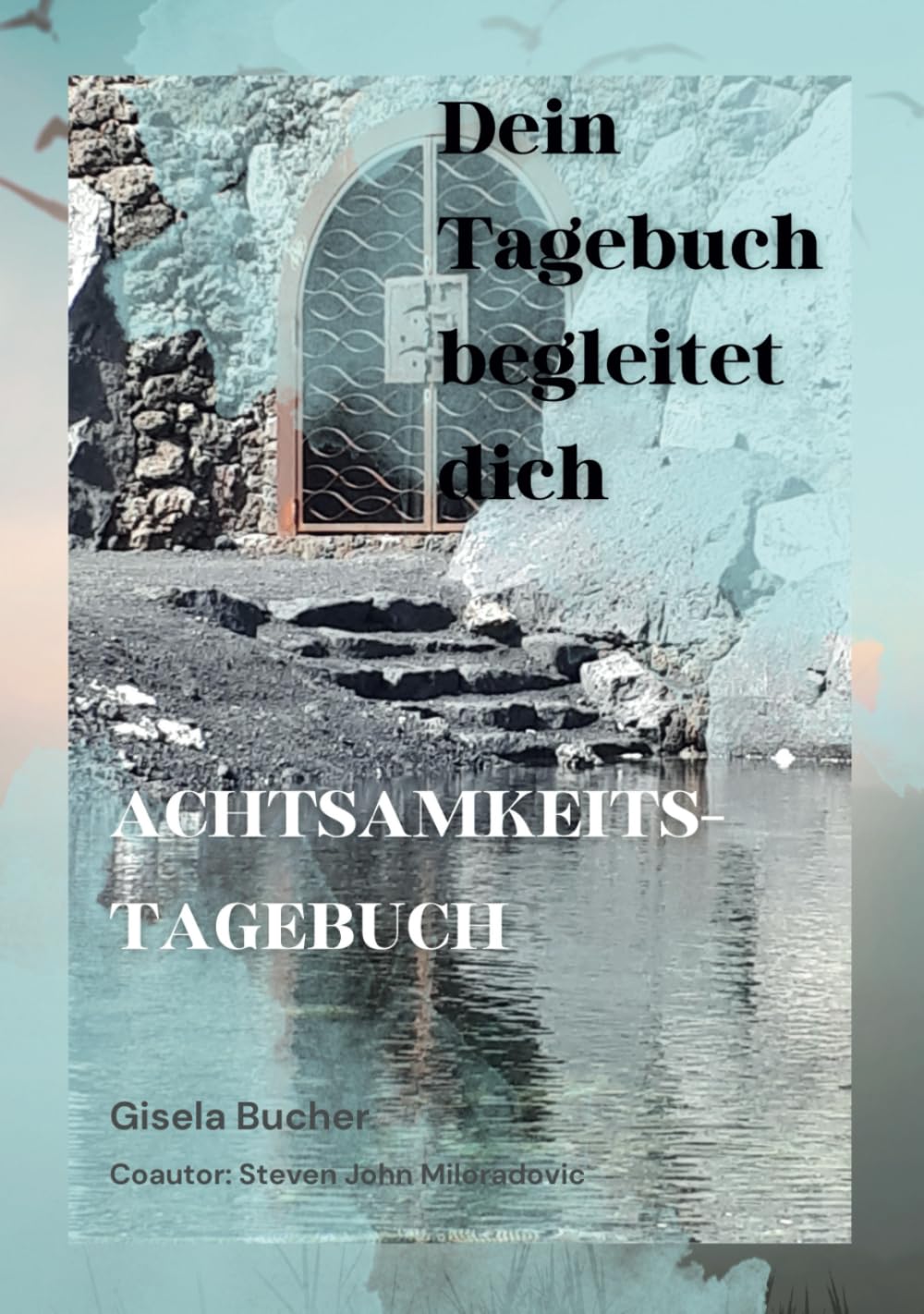 Dein Tagebuch begleitet dich: Achtsamkeits-Tagebuch